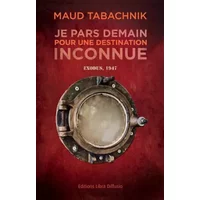 Je pars demain pour une destination inconnue - Maud Tabachnick