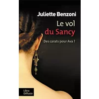 Le vol du Sancy: Des carats pour Ava ? - Juliette Benzoni