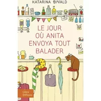 Le jour où Anita envoya tout balader - Katarina Bivald