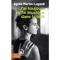 J'ai toujours cette musique dans la tête - Agnès Martin-Lugand