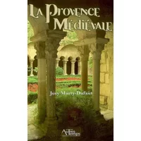 La Provence Médiévale - Josy Marty-Dufaut