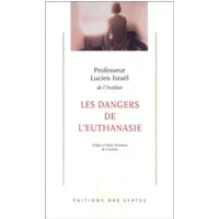 Les Dangers de l'euthanasie - Professeur Lucien Israël