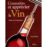 Connaître et apprécier les bons vins - Fiona Beckett