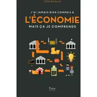J'ai jamais rien compris à l'économie mais ça je comprends - Gilles RAVEAUD, Nicolas BEAUJOUAN
