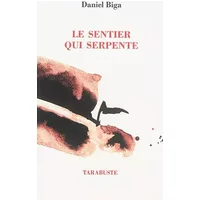 Le sentier qui serpente - Daniel Biga