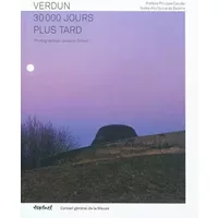 Verdun 30 000 jours plus tard - Jacques Grison, Philippe Claudel, Airy Durup de Baleine