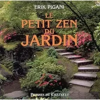 Le petit zen du jardin - Erik Pigani
