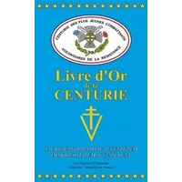 Centurie Livre d'Or des plus jeunes combattants volontaires de la résistance - Collectif