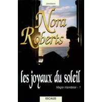 Magie irlandaise, Tome 1 : Les joyaux du soleil - Nora Roberts