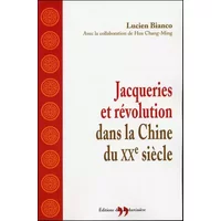 Jacqueries et Révolution dans la Chine du XXe siècle - Lucien Bianco, Chang-Ming Hua, Hung-Chung Fu