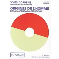Origines de l'homme: De la matière à la conscience, CD audio - Yves Coppens