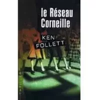 Le réseau Corneille - Ken Follett