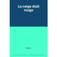 La neige était rouge - Besson