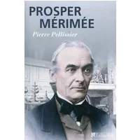 Prosper Mérimée - Pierre Pellissier