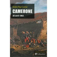 Camerone: 30 avril 1863 - Paul-André Comor