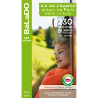 Ile-de-France autour de Paris sans voiture: 230 activités de loisirs pour tous, en toute saison - Gaële Arradon