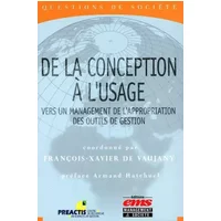 De la conception à l'usage : Vers un management de l'appropriation des outils de gestion - François-Xavier Vaujany