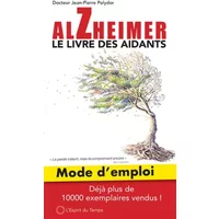Alzheimer mode d'emploi, le livre des aidants: Mode d'emploi. Nouvelle édition revue et augmentée (9782847952155). Préface de Madeleine Chap - Dr