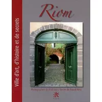 Riom: Ville d'art, d'histoire et de secrets, édition bilingue français-anglais - Paul Lutz, Pascal Piéra