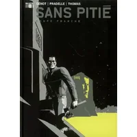 SANS PITIE T2 COUPE FRANCHE - BRUNO PRADELLE, PASCAL GENOT, OLIVIER THOMAS