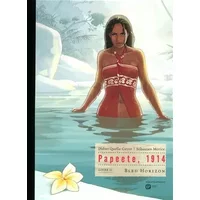 Papeete, 1914 - T2 - Tirage de luxe - Didier Quella-guyot