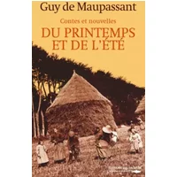 Contes Et Nouvelles Printemps Et Ete - DE MAUPASSANT Guy