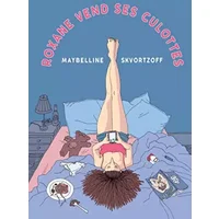 Roxane vend ses culottes - Maybelline Skvortzoff
