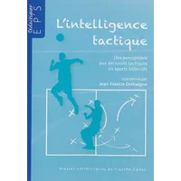 L'Intelligence Tactique. des Perceptions aux Décisions Tactiques en S Ports Collectifs