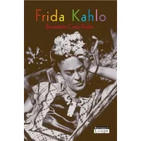 Frida Kahlo (grands caractères) - Bernadette Costa-Prades