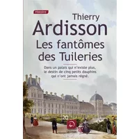 Les fantômes des Tuileries - Thierry Ardisson