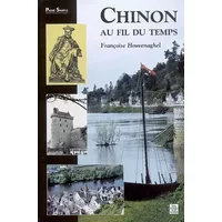 Chinon au Fil du Temps - Françoise Houvenaghel