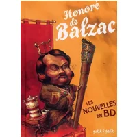 Nouvelles de Balzac en bandes dessinées - Honoré de Balzac, Collectif, Günther Gheeraert, Laurent Gély, Kevin Henry