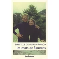 Les mots de flammes - Danielle de March-Ronco