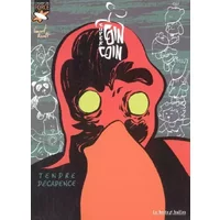 Super Coincoin : Tendre décadence - Vincent Rioult