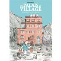 Un palais au village: Quand papa est devenu riche - Minna Yu