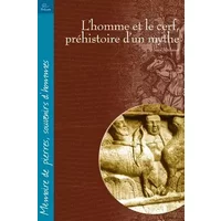 L'homme et le cerf, préhistoire d'un mythe - Jean Abélanet