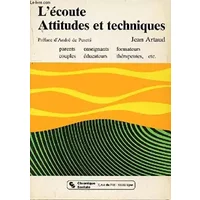L'écoute, attitudes et techniques - Jean Artaud
