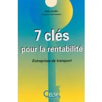 7 clés pour la rentabilité : Entreprises de transport - Alain Audin