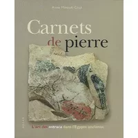 Carnets de pierre : L'Art des ostracas de l'Egypte ancienne - Anne Minault-Gout