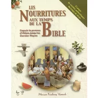 Nourritures aux Temps de la Bible - Myriam Feinberg-vamosh