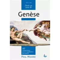 Droit au coeur de la Genèse - Phil Moore