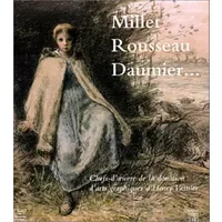 Millet, Rousseau, Daumier... : Chefs-d'oeuvre de la donation d'arts graphiques d'Henry Vasnier - Catherine Delot, Arlette Sérullaz, David Liot, Musée des beaux-arts de Reims