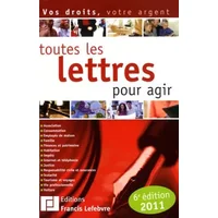 Toutes les lettres pour agir - Francis Lefebvre