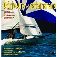 Dériveurs et catamarans - Wilfrid Schaeffer, Pierrick Garenne, Stéphane Cohen