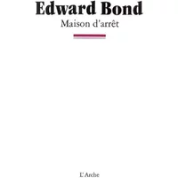 Maison d'arrêt - Edward Bond, Armando Llamas