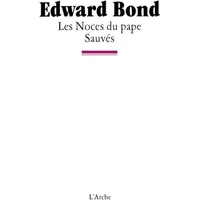Les Noces du pape / Sauvés - Edward Bond