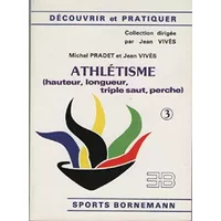 Athlétisme, n° 3 : Hauteur, longueur, triple saut, perche - Michel Pradet, Jean Vivès