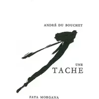 Une tache - André Du Bouchet