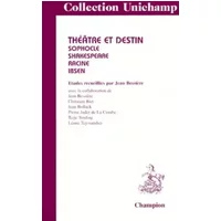 Théâtre et destin: Sophocle, Shakespeare, Racine, Ibsen