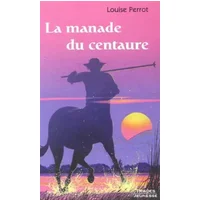 La Manade du Centaure - L. Perrot